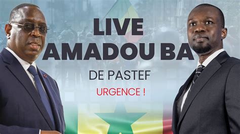 Amadou Ba L Urgence Demp Cher Tout Projet De Priver Ousmane Sonko De