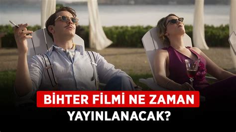 Bihter filmi ne zaman yayınlanacak Bihter filmi oyuncuları ve konusu