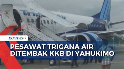 Pesawat Trigana Air Ditembak KKB 9 Kali Di Yahukimo Papua YouTube