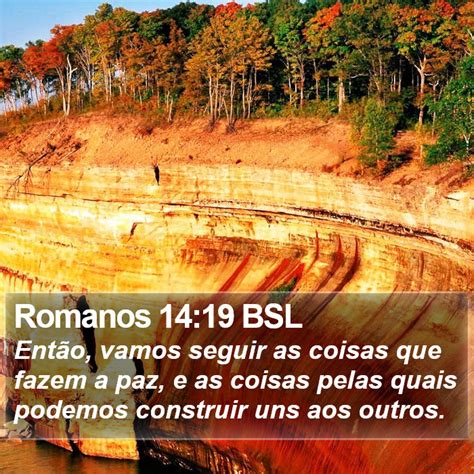 Romanos 14 19 BSL Então vamos seguir as coisas que fazem a paz e