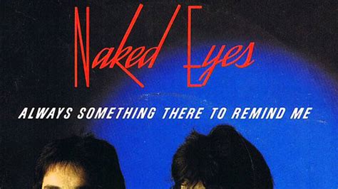 Always Something There To Remind Me Naked Eyes Youtube