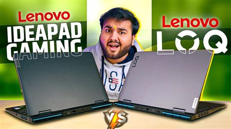 Lenovo Ideapad Gaming 3 Vs Lenovo LOQ ARE THEY SAME YouTube