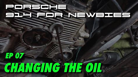 Porsche 914 For Newbies Ep 07 How To Change The Oil YouTube