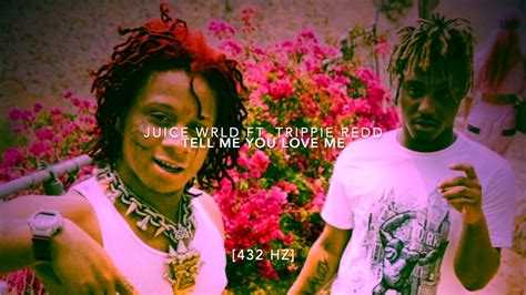 Juice Wrld Tell Me You Love Me Ft Trippie Redd [432 Hz] Youtube