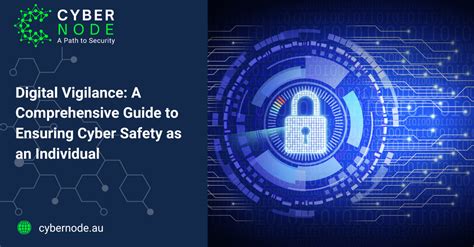 Digital Vigilance A Comprehensive Guide To Ensuring Cyber Safety As An