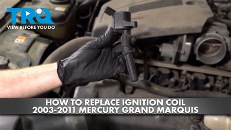 How To Replace Ignition Coil 2003 2011 Mercury Grand Marquis YouTube