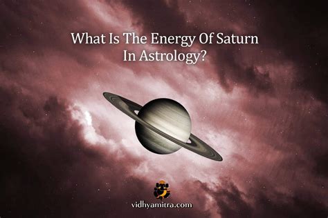 What Is The Energy Of Saturn In Astrology Vidhya Mitra