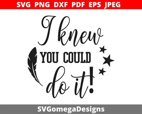 I Knew You Could Do It Svg End Of School Png Grad Svg File Etsy