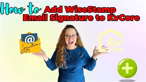 How To Add WiseStamp Email Signature To KvCore JeniferSalter ExpRealty