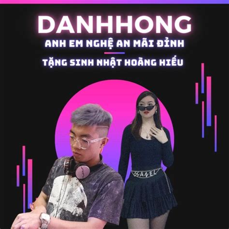 Stream Set NhẠc Anh Em NghỆ An MÃi ĐỈnh LÚt TẲm ĐÊm Khuya TẶng HoÀng HiẾu Danhhong By