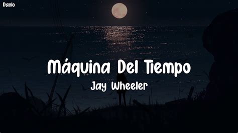 M Quina Del Tiempo Jay Wheeler Letras Lyrics Youtube