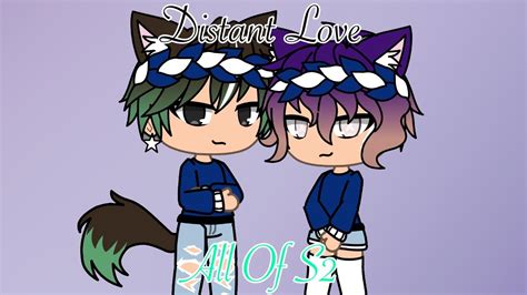 Distant Love Gay Gacha Life Series All Of S2 YouTube