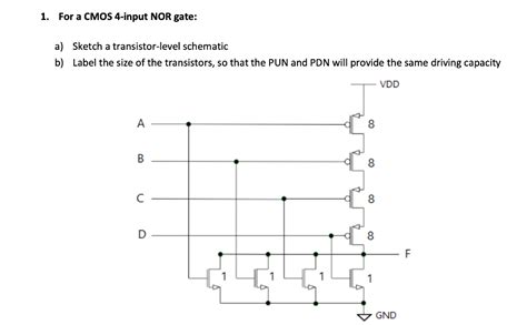 Sketch A Transistor Level Schematic For A Cmos 4 Input Nor G