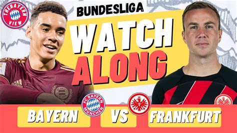 Bayern Munich Vs Frankfurt Watch Along Bayern Munich Live Stream