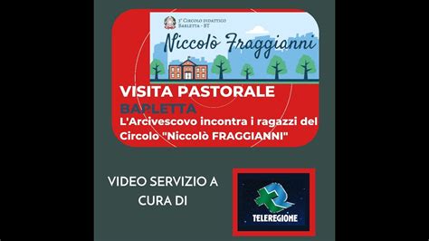 Barletta Alla Fraggianni Visita Pastorale Di Mons D Ascenzo Youtube