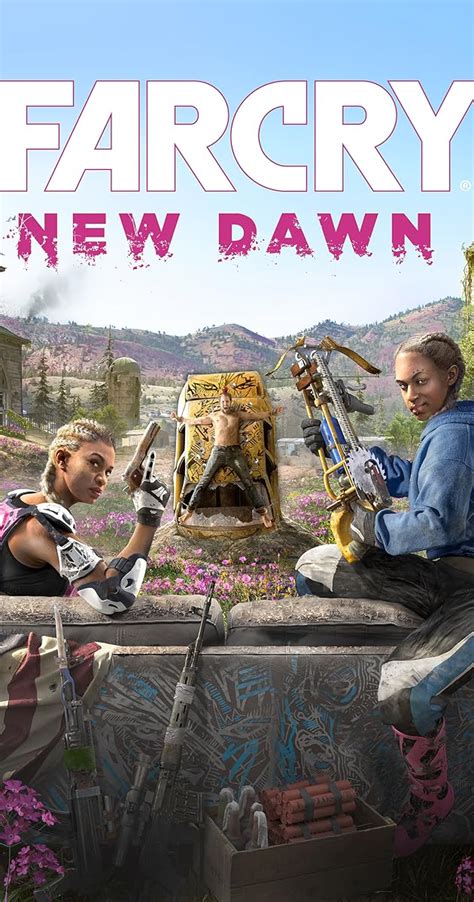 Far Cry New Dawn Video Game 2019 Full Cast And Crew Imdb