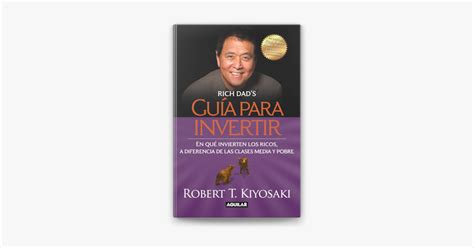 Gu A Para Invertir De Robert T Kiyosaki En Apple Books