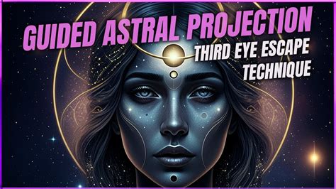 Guided Astral Projection Third Eye Escape Technique NEW YouTube