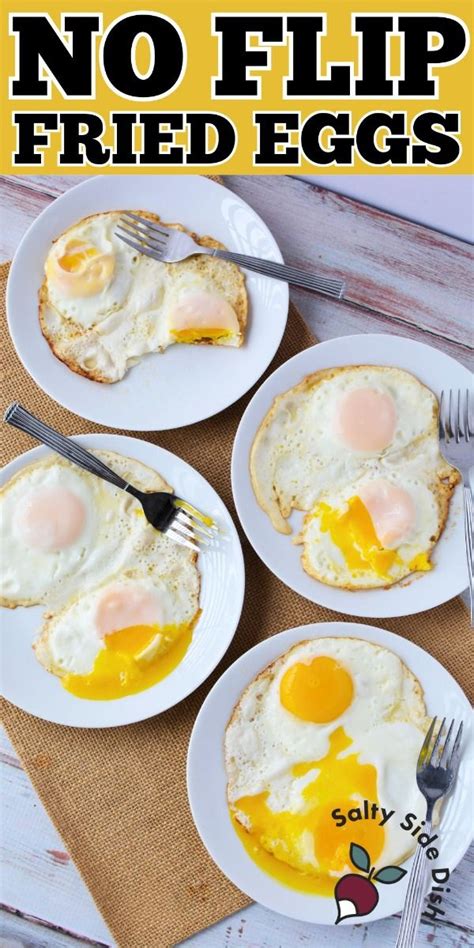 No Flip Fried Eggs Over Easy Over Medium Sunny Side Up In 2024