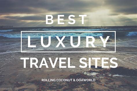 Best Luxury Travel Blogs And Lifestyle Travel Sites Ooaworld