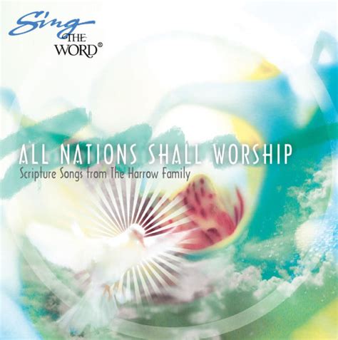 All Nations Shall Worship – Sing The Word®