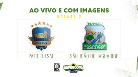 AO VIVO E IMAGENS PATO FUTSAL X SÃO JOÃO DO JAGUARIBE SEGUNDA