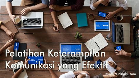 Effective Communication Skills Training Keterampilan Komunikasi