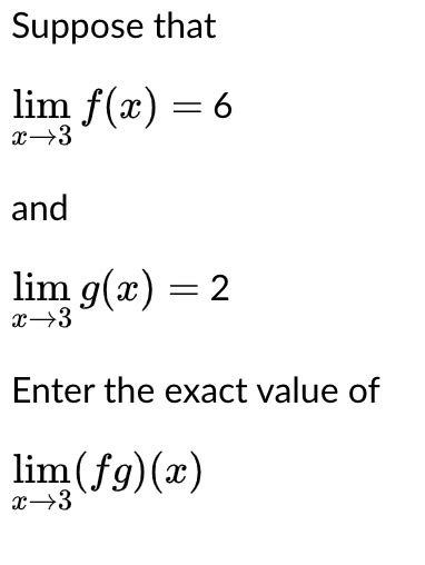 Solved Suppose That Limx→3fx6 And Limx→3gx2 Enter The