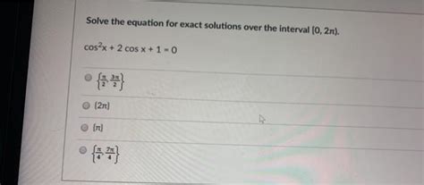 Solved Solve The Equation For Exact Solutions Over The Chegg