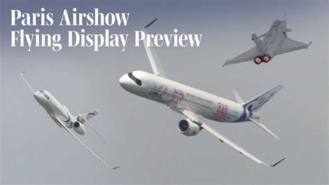 Dassault Falcon 6x Airbus A321xlr Dassault Rafale Fly In 2023 Paris Air Show Opening Display