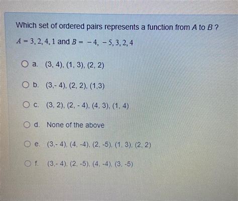 Solved Which Set Of Ordered Pairs Represents A Function From