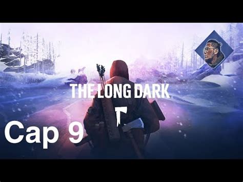 The Long Dark Gameplay en español Capitulo 9 La Presa YouTube