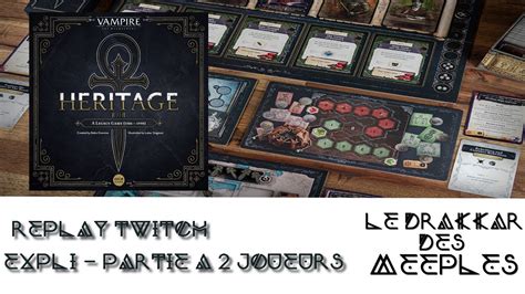 Vampire La Mascarade Heritage Replay Expli Et Partie A Joueur