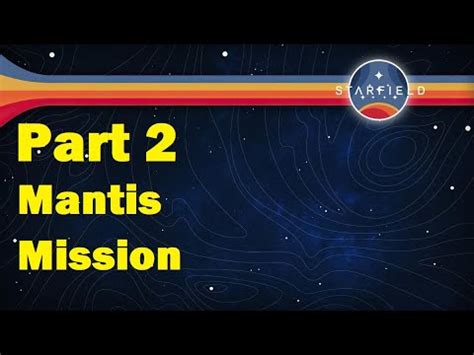 Starfield Walkthrough Part 2 Mantis Mission YouTube