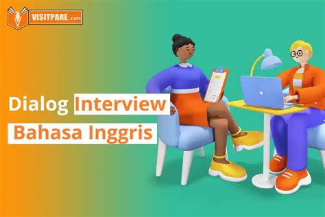 Bersiap Wawancara Kerja Ini Contoh Dialog Interview Bahasa Inggris