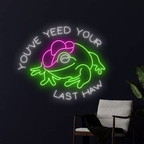 Handmadetneonsign You Ve Yeed Your Last Haw Cowboy Frog Neon Sign