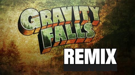 Gravity Falls Opening Theme Song REMIX YouTube