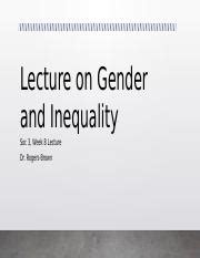 Lecture Week Gender Pptx Lecture On Gender And Inequality Soc