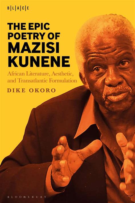 The Epic Poetry of Mazisi Kunene: African Literature, Aesthetic, and Transatlantic Formulation ...