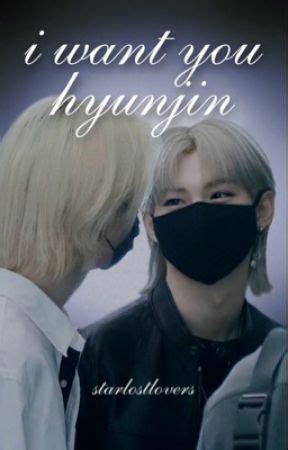 I Want You Hyunjin Hyunlix Sex On Fire Wattpad