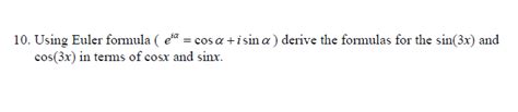 Solved Using Euler Formula Cia Cos A Isin A Derive Chegg