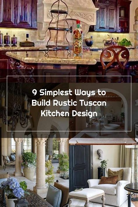 9 Simple Ways To Create A Rustic Tuscan Kitchen Design