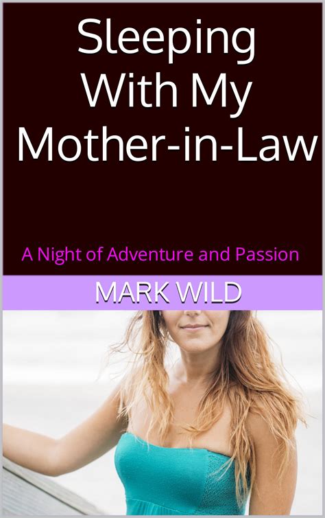 Sleeping With My Mother In Law A Night Of Adventure And Passion By