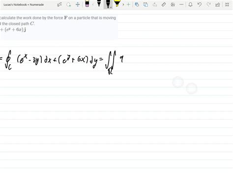 Solved Use Green S Theorem To Calculate The Work Done By The Force F On