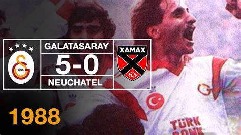 Nostalji Ma Lar Sezonu Galatasaray Neuchatel Xamax Youtube