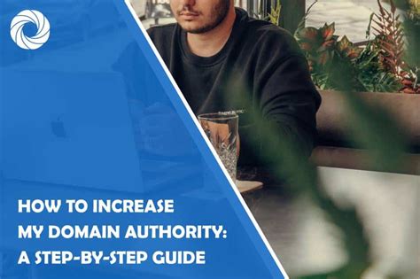 How To Increase My Domain Authority A Step By Step Guide Theme Circle