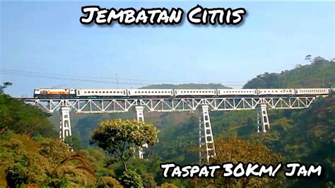 Hunting Kereta Api Di Jembatan Citiis Nagreg Youtube