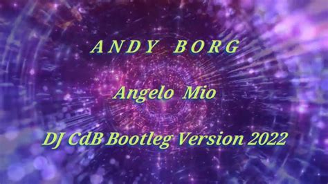 Andy Borg Angelo Mio DJ CdB Bootleg Version 2022 YouTube