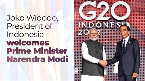 Joko Widodo President Of Indonesia Welcomes Prime Minister Narendra