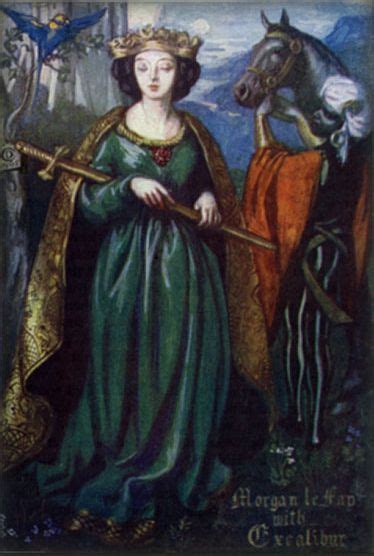 Morgan Le Fay With Excalibur King Arthur Legend Legend Of King